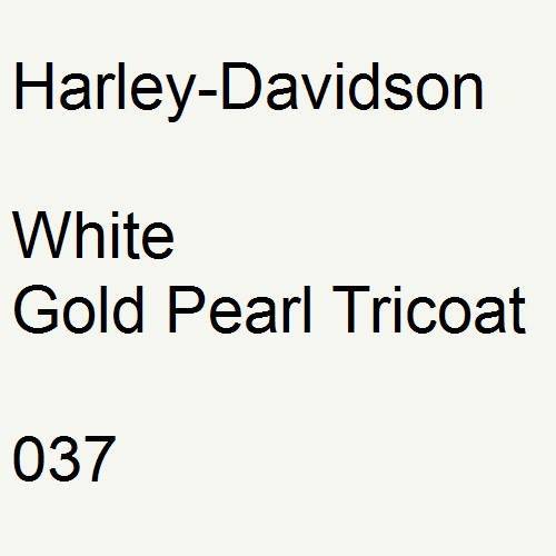 Harley-Davidson, White Gold Pearl Tricoat, 037.